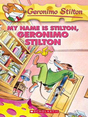 cover image of My Name is Stilton, Geronimo Stilton